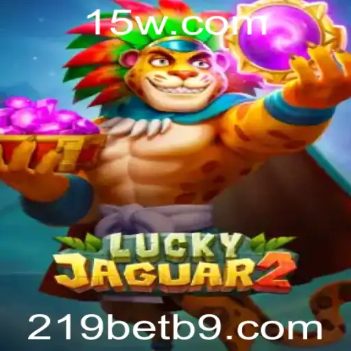 Descubra o Mundo de Luckyjaguar2: A Nova Sensação do 219bet