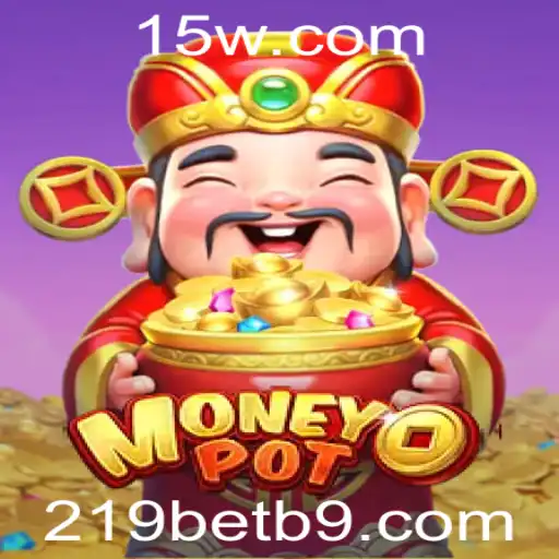 Explorando o Fenômeno do Jogo MoneyPot e a Influência da Plataforma 219bet