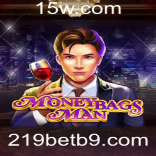MoneybagsMan: Uma Aventura Emocionante no Mundo do 219bet