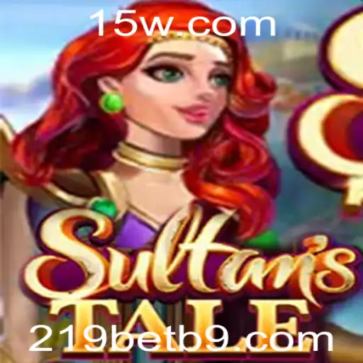 Descubra o Fascinante Mundo de Sultanstale e as Oportunidades de 219bet