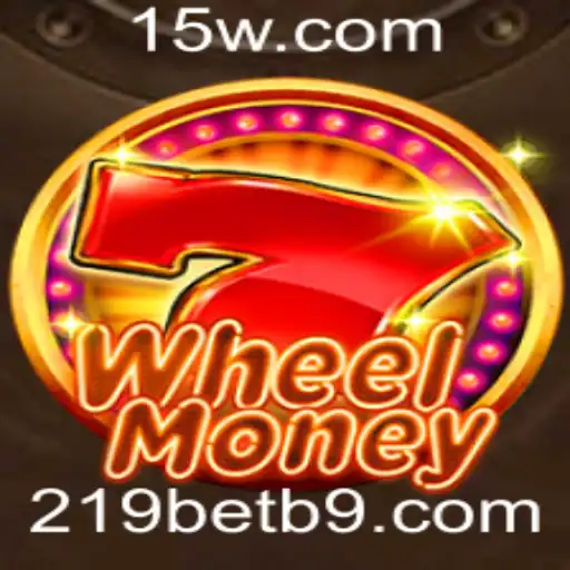 Descubra o Empolgante Mundo de WheelMoney com 219bet